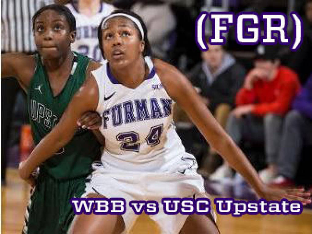 Furman WBB Vs. USC Upstate